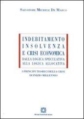Indebitamento, insolvenza e crisi economica. Dalla logica speculativa alla logica allocativa