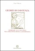 Giudizi di esistenza. Deliberare sulla vita umana nella riflessione bioetica contemporanea