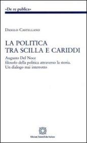 La politica tra Scilla e Cariddi