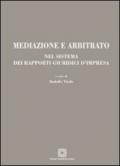 Mediazione e arbitrato nel sistema dei rapporti giuridici d'impresa