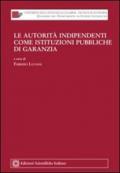 Le autorità indipendenti come istituzioni pubbliche di garanzia