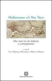 Mediterraneo e/è Mar Nero. Due mari tra età moderna e contemporanea