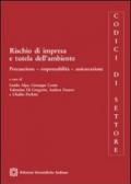 Rischio di impresa e tutela dell'ambiente. Precauzione, responsabilità, assicurazione