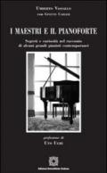 I maestri e il pianoforte. Segreti e curiosità nel racconto di alcuni grandi pianisti contemporanei