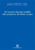 Gli incentivi finanziari pubblici nella prospettiva del diritto europeo