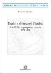 Eretici e riformatori d'Arabia. I wahhabiti in prospettiva europea 1772-1830