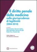Il diritto penale della medicina nella giurisprudenza dei legittimità (2004-2010). Con CD ROM