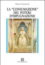 La «consumazione» del potere d'impugnazione