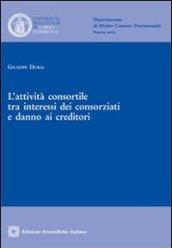 L'attività consortile tra interessi dei consorziati e danno ai creditori