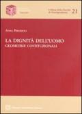 La dignità dell'uomo. Geometrie costituzionali