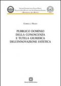 Pubblico dominio della conoscenza e tutela giuridica dell'innovazione estetica