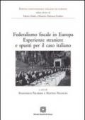 Federalismo fiscale in Europa. Esperienze straniere e spunti per il caso italiano