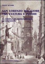 San Lorenzo Maggiore tra cultura e potere. Il complesso monumentale e il convento