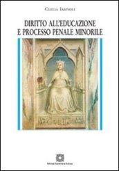 Diritto all'educazione e processo penale minorile