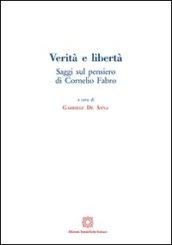 Verità e libertà. Saggi sul pensiero di Cornelio Fabro