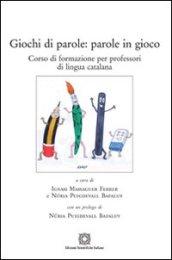 Giochi di parole. Parole in gioco. Corso di formazione per professori di lingua catalana