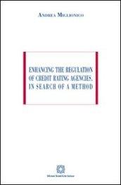 Enhancing the regulation of credit rating agencies, in search of a method