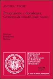 Prescrizione e decadenza. Contributo alla teoria del «giusto rimedio»