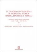 La giustizia costituzionale in prospettiva storica: matrici, esperienze e modelli