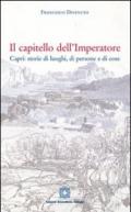 Il capitello dell'imperatore Capri. Storie di luoghi, di persone e di cose