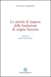 Le attività di impresa delle fondazioni di origine bancaria