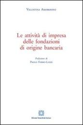 Le attività di impresa delle fondazioni di origine bancaria