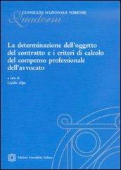 La determinazione dell'oggetto del contratto e i criteri di calcolo del compenso professionale dell'avvocato