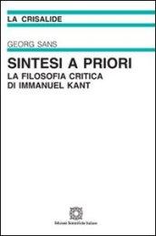 Sintesi a priori. La filosofia critica di Immanuel Kant