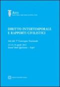 Diritto intertemporale e rapporti civilistici. Atti del 7° Convegno nazionale