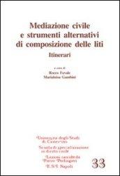 Mediazione civile e strumenti alternativi di composizione delle liti