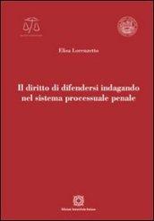 Il diritto di difendersi indagando nel sistema processuale penale