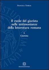 Il ruolo del giurista nelle testimonianze della letteratura romana. Cicerone