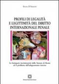 Profili di legalità e legittimità del diritto internazionale penale