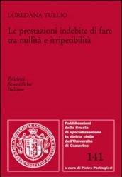 Le prestazioni indebite di fare tra nullità e irripetibilità