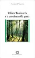 William Wordsworth e la pre-scienza della poesia