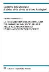 Le fondazioni di origine bancaria e il loro ruolo di socio stabile nelle aziende di credito: un legame che non si è sciolto