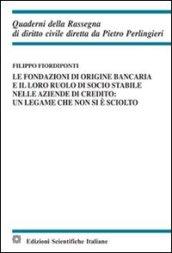 Le fondazioni di origine bancaria e il loro ruolo di socio stabile nelle aziende di credito: un legame che non si è sciolto