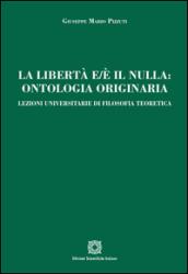 La libertà e/è il nulla. Ontologia originaria