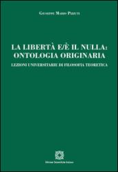 La libertà e/è il nulla. Ontologia originaria