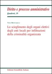 Lo scioglimento degli organi elettivi degli enti locali per infiltrazioni della criminalità organizzata