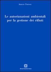 Le autorizzazioni ambientali per la gestione dei rifiuti