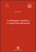 La delegazione legislativa e i tempi dell'ordinamento