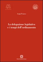 La delegazione legislativa e i tempi dell'ordinamento