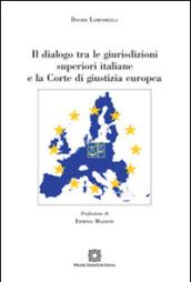 Il dialogo tra le giurisdizioni superiori italiane e la Corte di giustizia europea