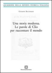 Una storia moderna. Le parole di Clio per raccontare il mondo