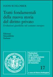 Tratti fondamentali della nuova storia del diritto privato. Evoluzioni giuridiche nel contesto europeo