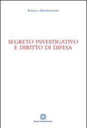 Segreto investigativo e diritto di difesa