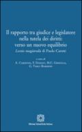 Il rapporto tra giudice e legislatore. Lectio magistralis di Paolo Caretti