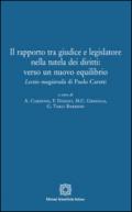 Il rapporto tra giudice e legislatore. Lectio magistralis di Paolo Caretti