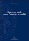 Il processo penale contro l'imputato irreperibile